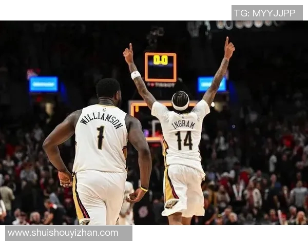 布兰登英格拉姆的篮球之路与未来发展潜力分析 布兰登英格拉姆的篮球之路与未来发展潜力分析